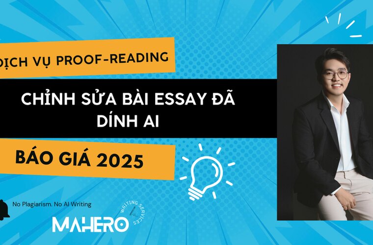Dịch vụ Proof-Reading và Chỉnh Sửa Bài Essay Đã Dính AI | Nhận viết assignment - Báo giá 2025