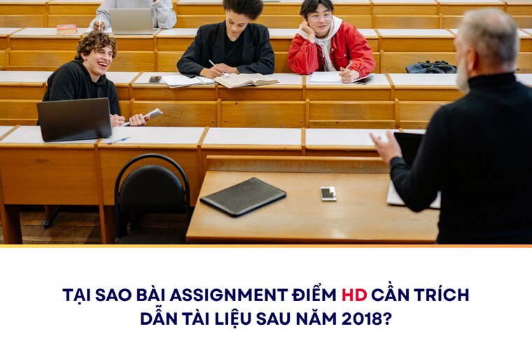 Tại sao bài assignment điểm HD cần trích dẫn tài liệu sau năm 2018?